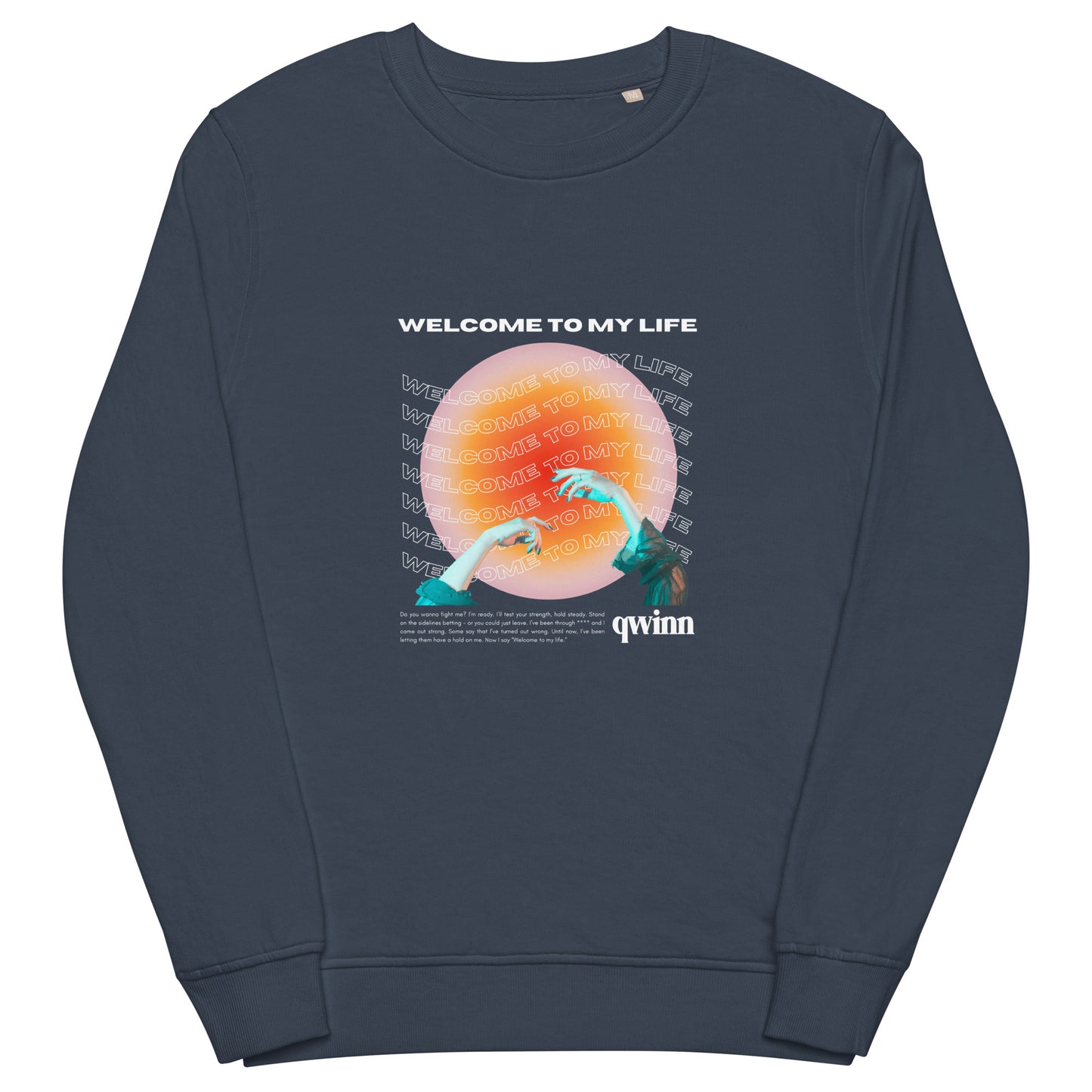 LIMITED EDITION Welcome To My Life Organic Sweatshirt