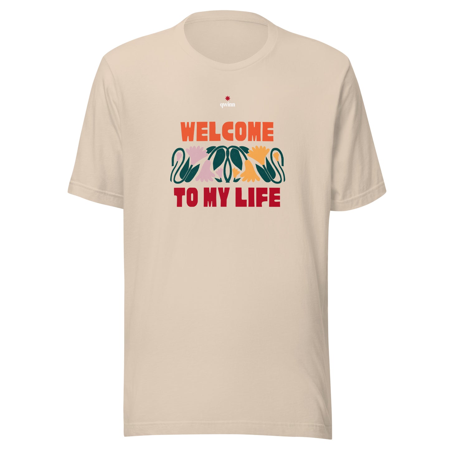 Welcome To My Life T-Shirt